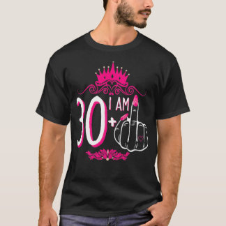 Ik ben 30 plus 1 middelvinger roze kroon vrouwen 3 t-shirt