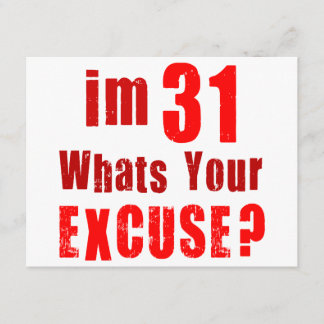 Ik ben 31, wat is je excuus? Verjaardag Kaart