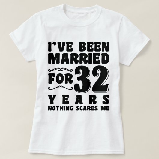 Ik ben 32 jaar getrouwd Afscheidsfeestje voor de b T-shirt (Design voorkant)
