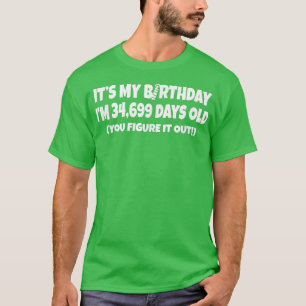 Ik ben 34.699 dagen oud en gelukkig 95 jaar t-shirt