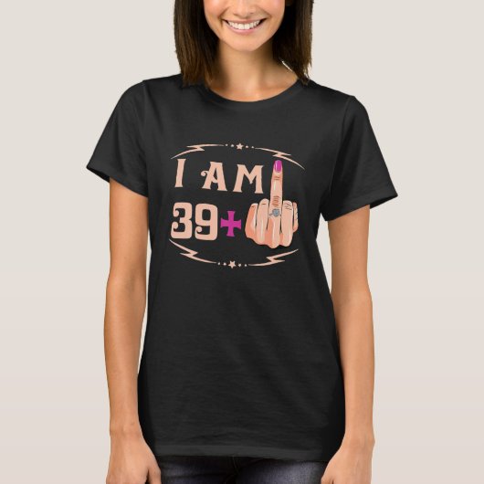Ik ben 39 plus 1 Funny 40th Birthday Gift T-shirt (Voorkant)