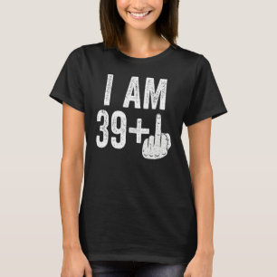 Ik ben 39 plus Midden-Vinger 40ste verjaardag T-shirt