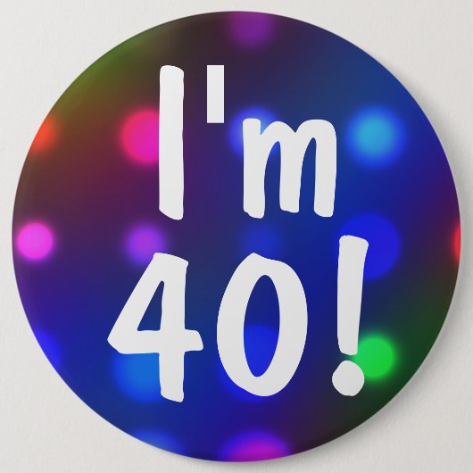 Ik ben 40! Birthday Button Pin (Voorkant)