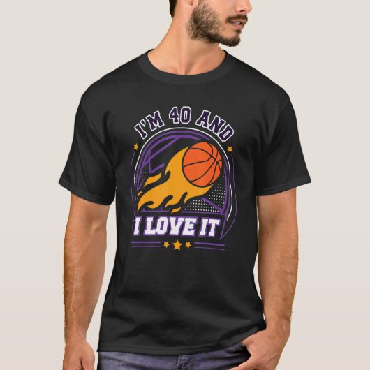 Ik ben 40 en ik hou van Basketball 40th Birthday V T-shirt (Voorkant)