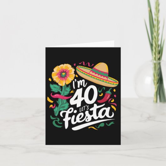 Ik ben 40 Let's Fiesta 40th Birthday Cinco De Mayo Kaart (Voorkant)