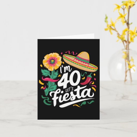 Ik ben 40 Let's Fiesta 40th Birthday Cinco De Mayo Kaart (Gele Bloem)