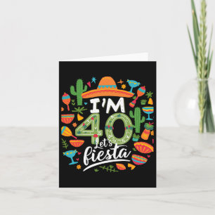Ik ben 40 Let's Fiesta 40th Birthday Cinco De Mayo Kaart