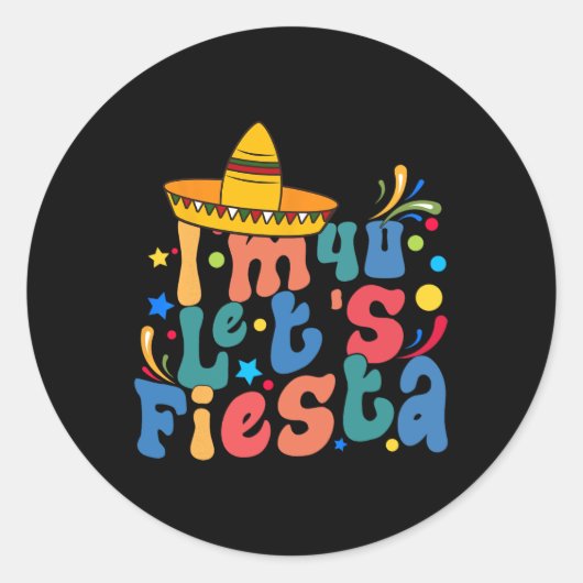 Ik ben 40 Let's Fiesta Ronde Sticker (Voorkant)