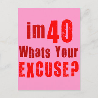 Ik ben 40, wat is je excuus? Birthday Briefkaart