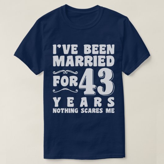 Ik ben 43 jaar getrouwd Huwelijk Romantisch T-shirt (Design voorkant)