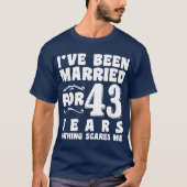 Ik ben 43 jaar getrouwd Huwelijk Romantisch T-shirt (Voorkant)