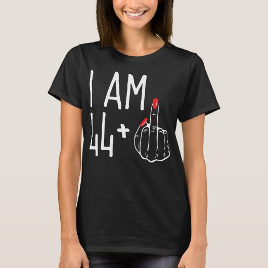 Ik ben 44 plus 1 middelvinger grappig 45e vrouwen t-shirt (Voorkant)