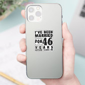 Ik ben 46 jaar getrouwd Romantisch huwelijk Sticker (Telefoon)