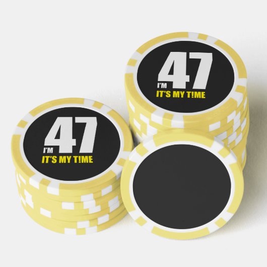 Ik ben 47, het is mijn tijd! poker chips (Opstapeling)