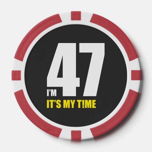 Ik ben 47, het is mijn tijd! poker chips (Voorkant)