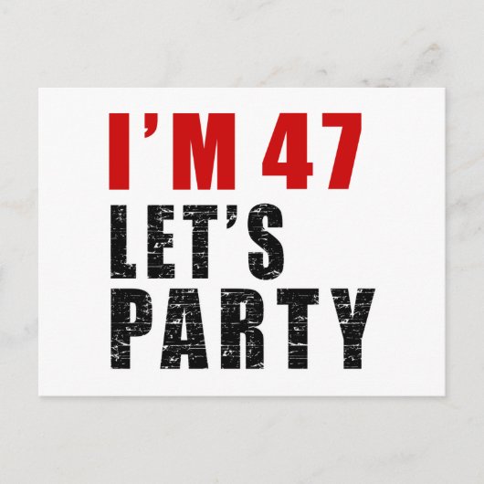 Ik ben 47 Let's Party Uitnodiging Briefkaart (Voorkant)