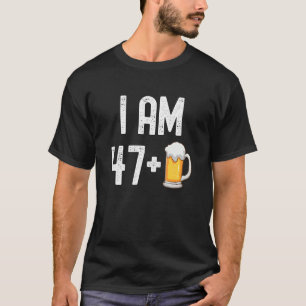 Ik ben 47 plus 1 bier 48 jaar oud 48e verjaardag P T-shirt