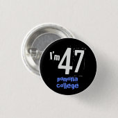 Ik ben 47 Pomona College Ronde Button 3,2 Cm (Voorkant /achterkant)