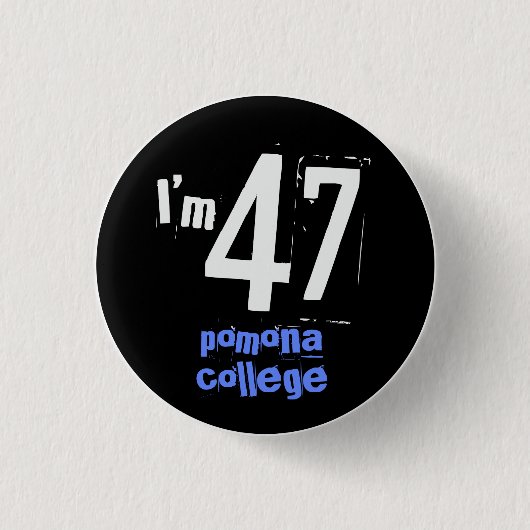 Ik ben 47 Pomona College Ronde Button 3,2 Cm (Voorkant)
