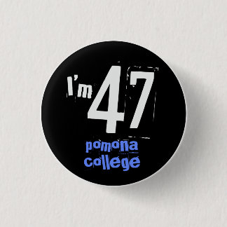 Ik ben 47 Pomona College Ronde Button 3,2 Cm