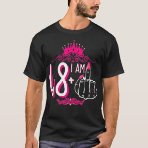 Ik ben 48 plus 1 middelvinger roze kroon vrouwen 4 t-shirt