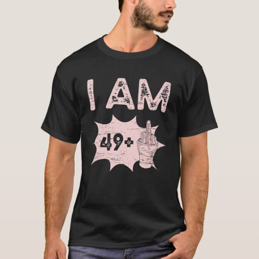Ik ben 49+1 plus Midden-Vingerpartij 50e verjaarda T-shirt (Voorkant)