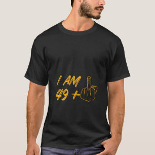 Ik ben 49 middelvinger hand v hals t Shirt