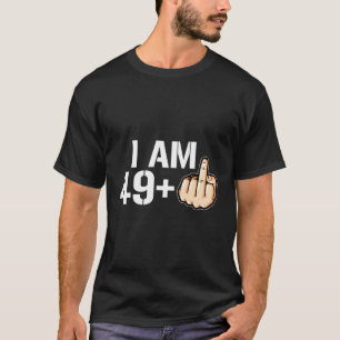 Ik ben 49 plus f je middelvinger grappige 50e verj t-shirt