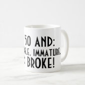 IK BEN 50 EN NOG STEEDS ÉÉN ENKELE IMMATURE EN BRO KOFFIEMOK (Voorkant rechts)