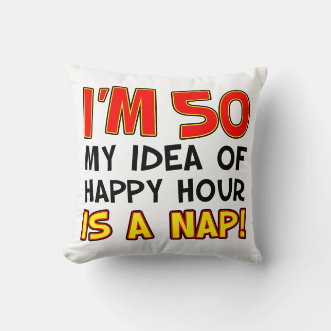 Ik ben 50 Happy Hour is een Nap Gag Gift Kussen (Voorkant)