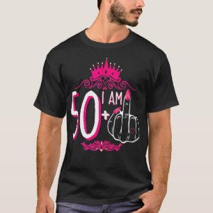 Ik ben 50 plus 1 middelvinger roze kroon vrouwen 5 t-shirt