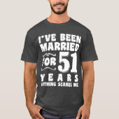Ik ben 51 jaar getrouwd Man Vrouw Grappig T-shirt (Voorkant)