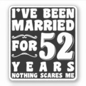 Ik Ben 52 Jaar Getrouwd Man Vrouw Grappig Sticker (Voorkant)