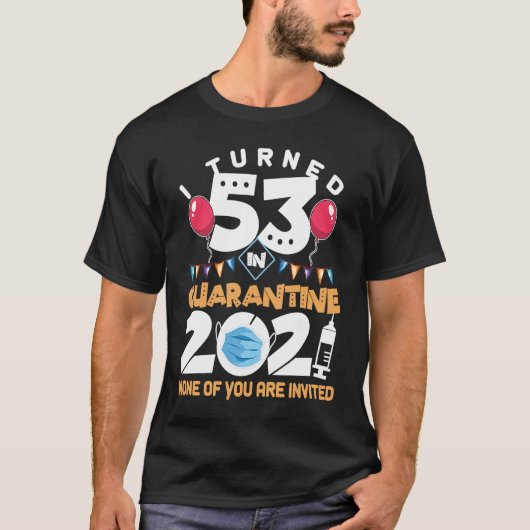 Ik ben 53 geworden in Quarantine Cute 53rd Birthda T-shirt (Voorkant)