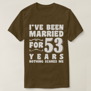 Ik Ben 53 Jaar Getrouwd Echtgenoot Echtgenote Grap T-shirt