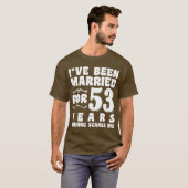 Ik ben 53 jaar getrouwd Man Vrouw Grappig T-shirt (Voorkant volledig)