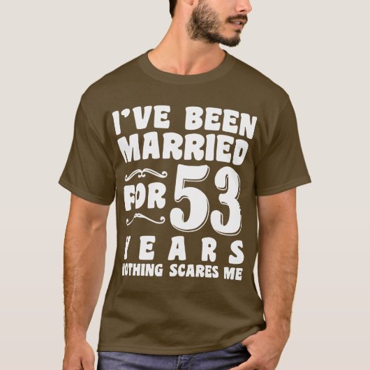 Ik ben 53 jaar getrouwd Man Vrouw Grappig T-shirt (Voorkant)