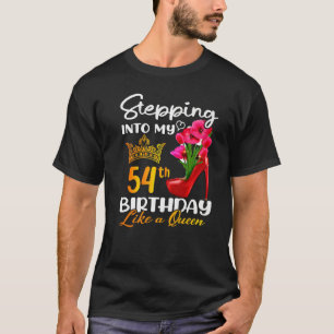 Ik ben 54e verjaardag als een koningin voor 54 t-shirt
