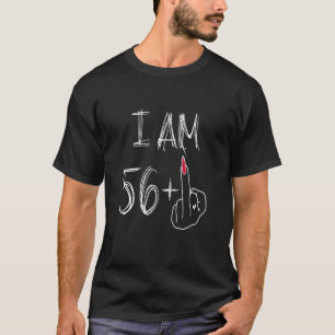Ik ben 56 plus 1 middelvinger voor een 56ste verja t-shirt