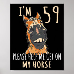 Ik ben 59 help me alsjeblieft op mijn paard 59 jaa poster