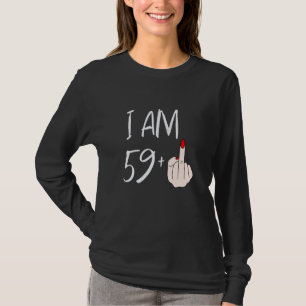 Ik ben 59 plus 1 middelvinger voor een 59ste verja t-shirt