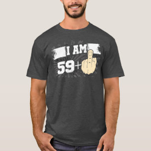 Ik ben 59 plus een Midden-Vingergek 60th T-shirt
