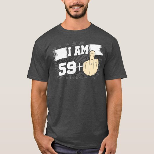 Ik ben 59 plus een Midden-Vingergek 60th T-shirt (Voorkant)
