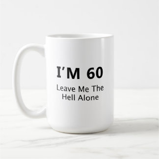 Ik ben 60 en laat me de hel Alone Premium Quality Koffiemok