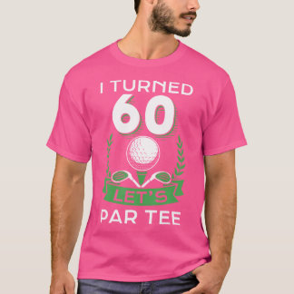 Ik Ben 60 Ge Worden Laten We Een Feestje Bouwen Go T-shirt