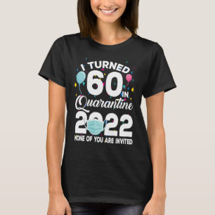 Ik ben 60 geworden in Quarantine Cute 60th Bday 20 T-shirt