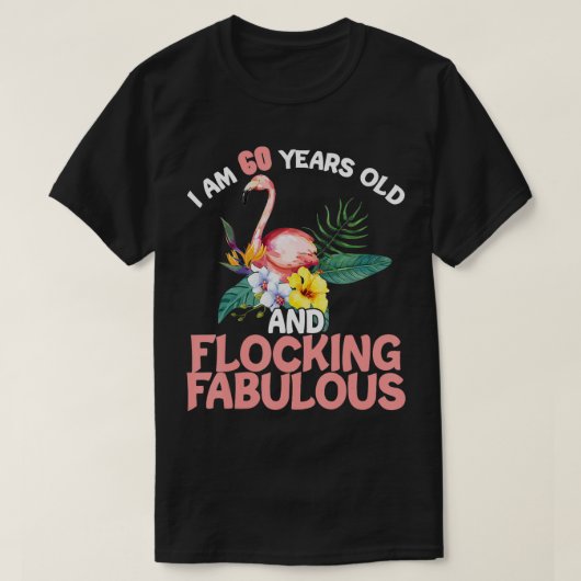 Ik ben 60 jaar oud Flocking Fabulous 60th Birthday T-shirt (Design voorkant)