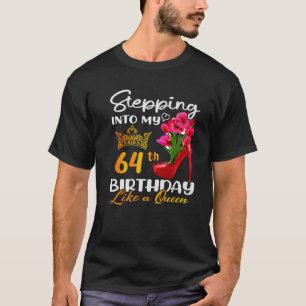 Ik ben 64e verjaardag als een koningin voor 64 t-shirt