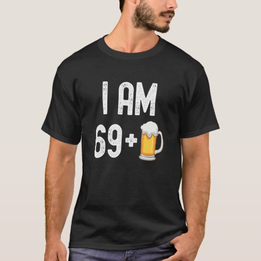 Ik ben 69 plus 1 bier 70 jaar oud 70e verjaardag P T-shirt (Voorkant)