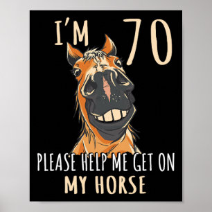 Ik ben 70 help me alsjeblieft op mijn paard 70 jaa poster